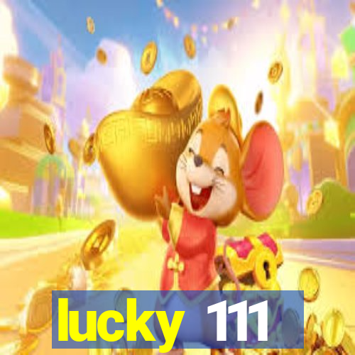 lucky 111